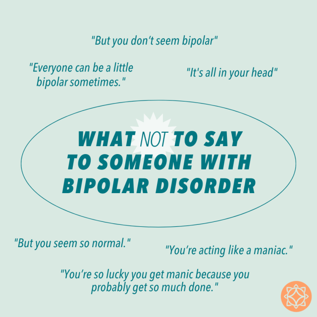 what not to say to someone with bipolar disorder