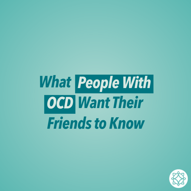 what people with OCD want friends to know