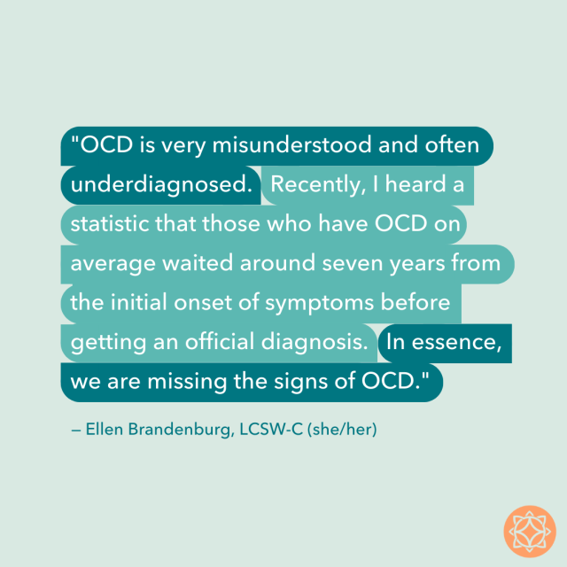 OCD is misunderstood and underdiagnosed and often takes 7 years from symptoms starting to diagnosis