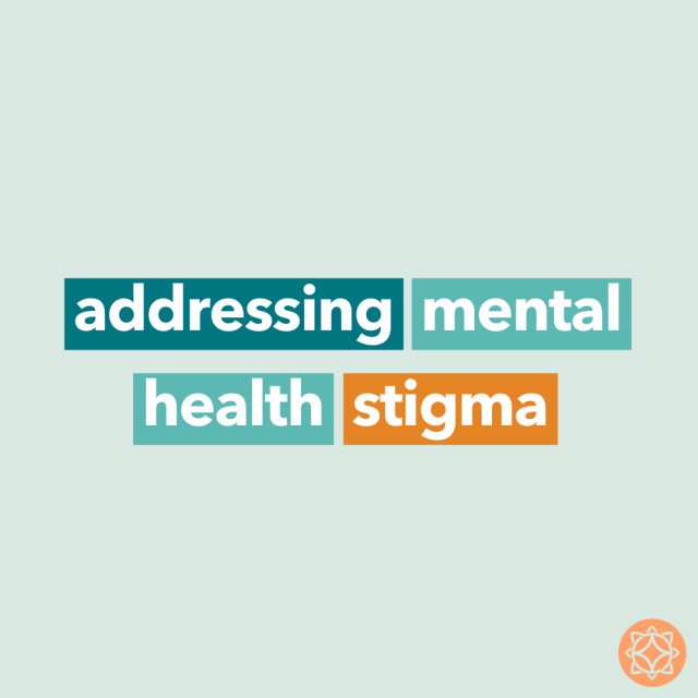 a guide to addressing mental health stigma